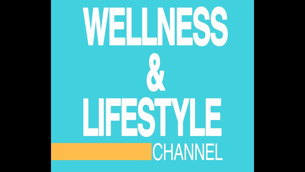 Wellness & Lifestyle Channel