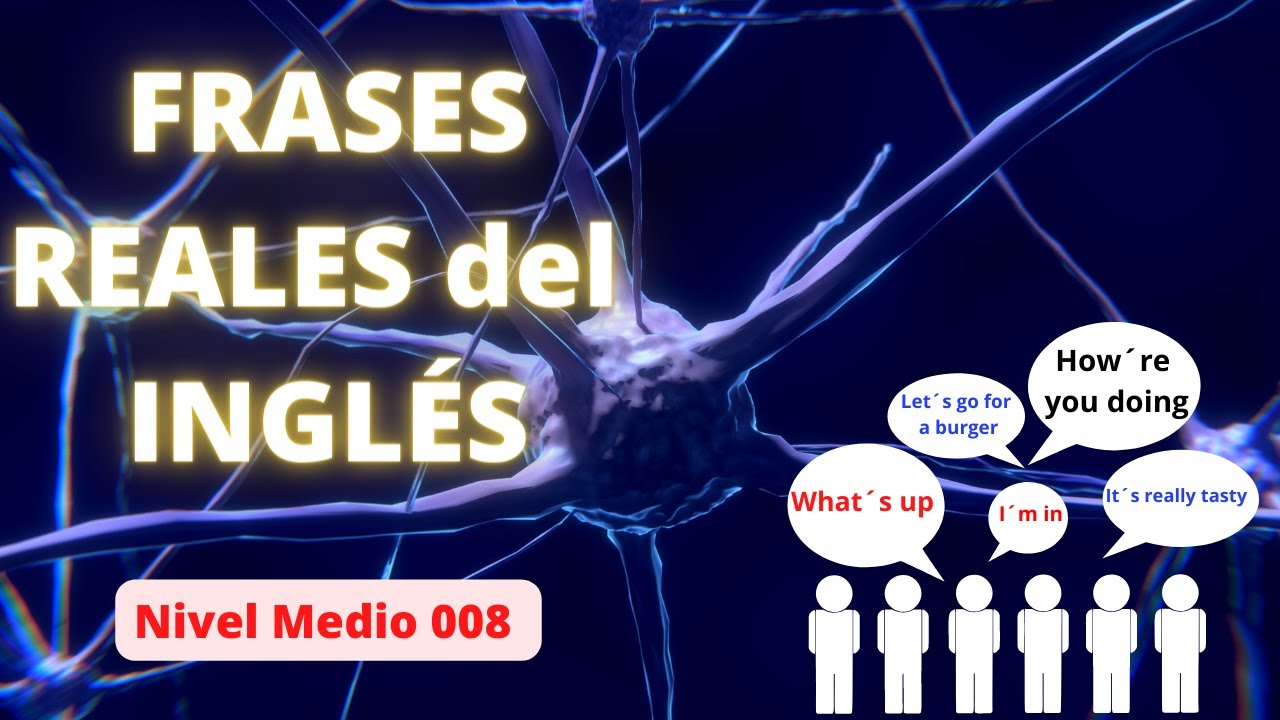 FRASES REALES DEL INGLÉS 008