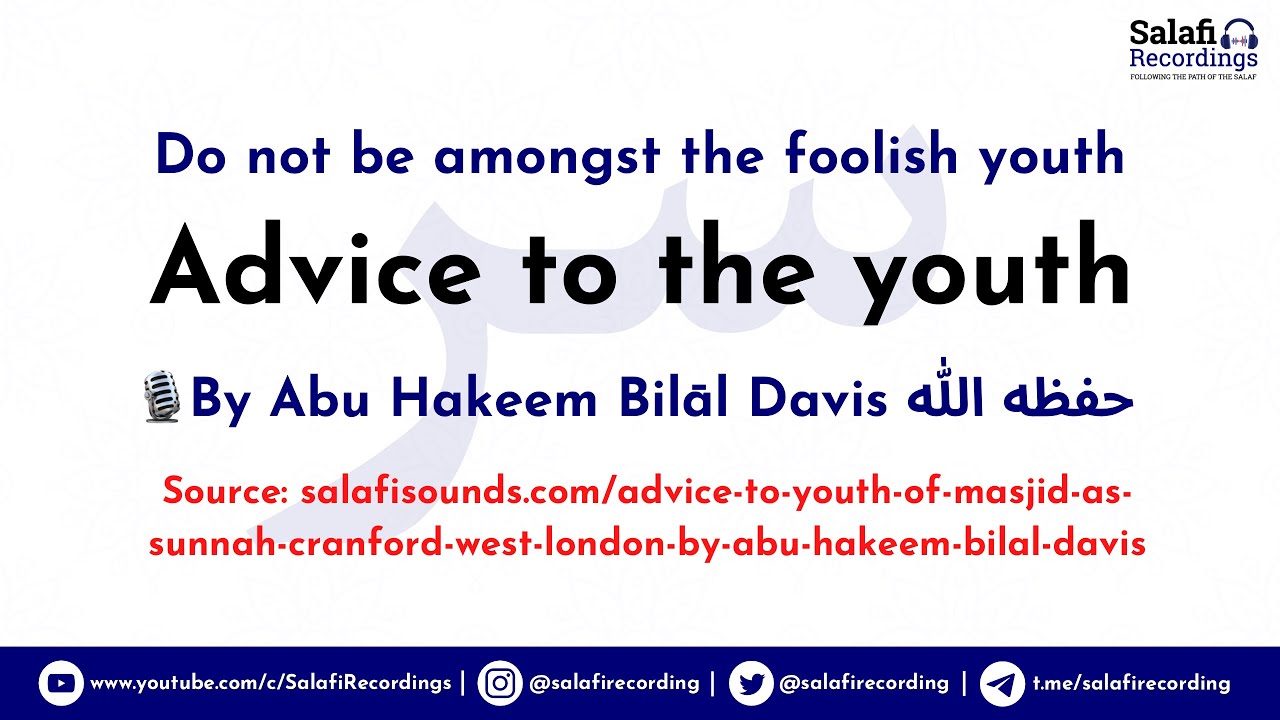 Powerful reminder to the Youth - By Abu Hakeem Bilāl Davis حفظه الله