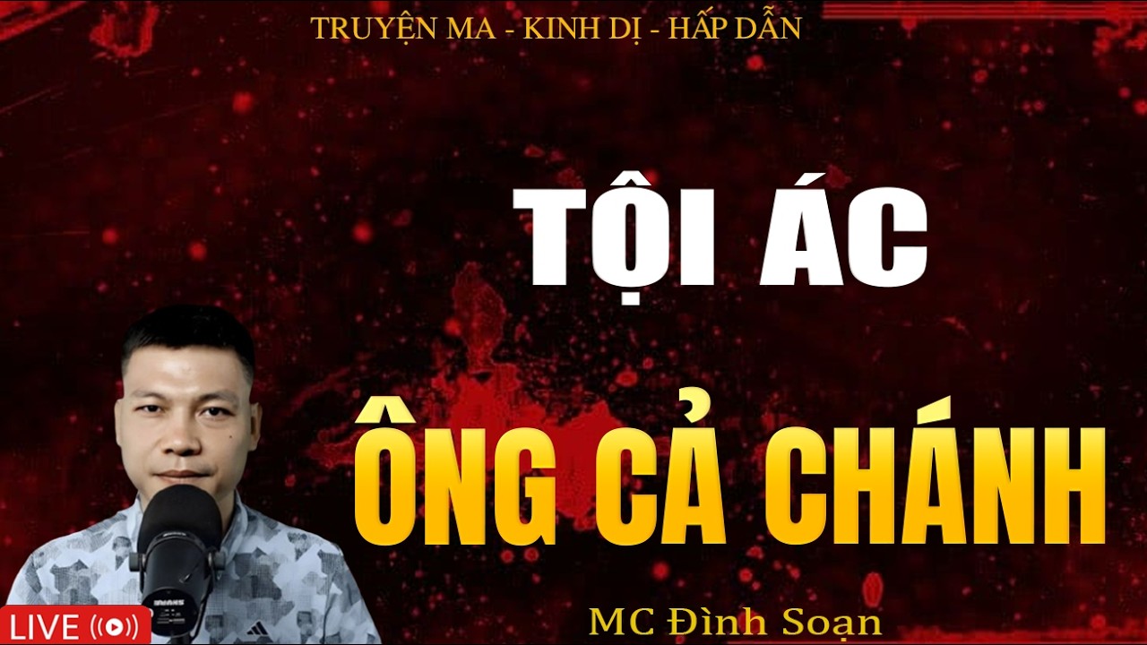 TỘI ÁC ÔNG CẢ CHÁNH - Truyện Ma Kinh Dị | Tuyển Tập Truyện Ma Đình Soạn Hay Nhất