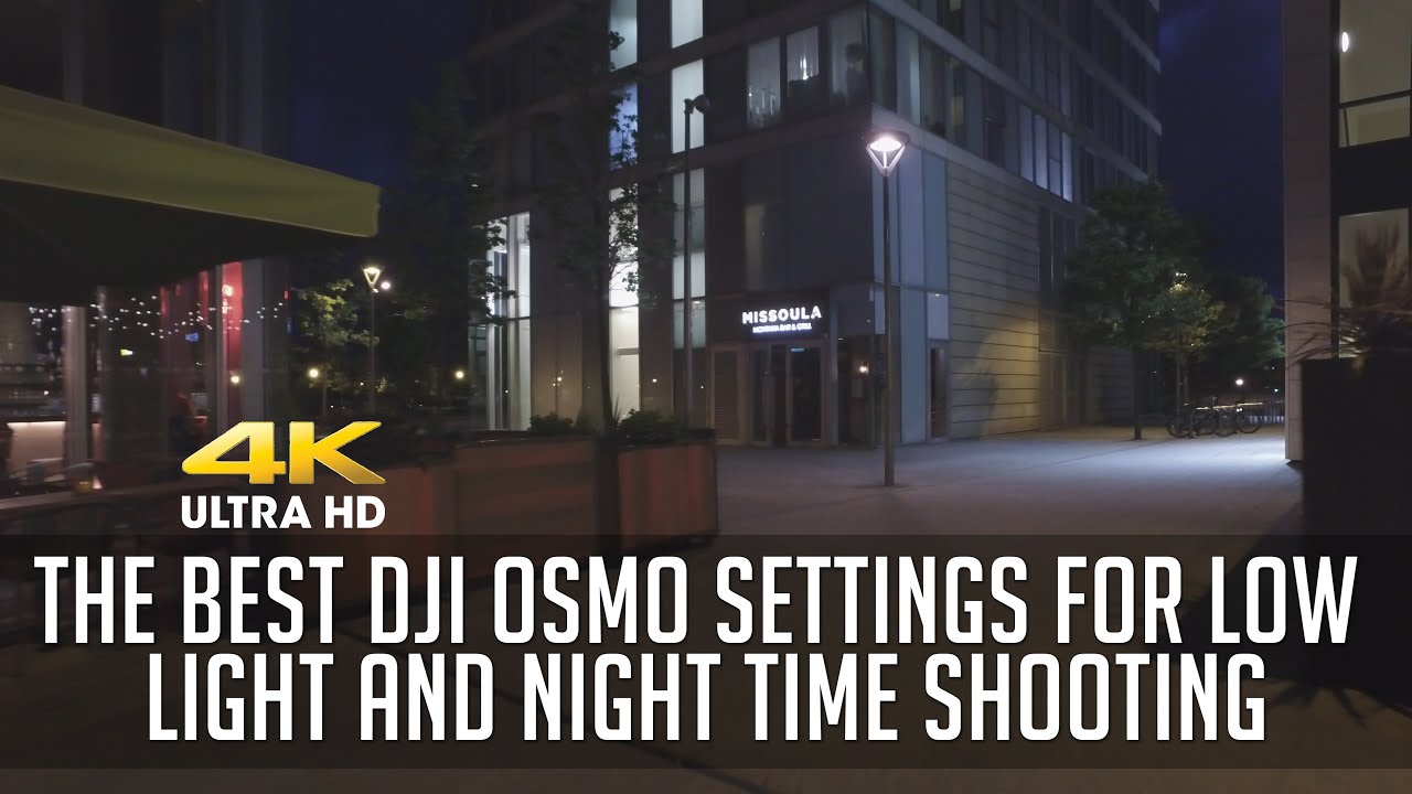 The Best DJI Osmo Settings for Low Light and Night Time Shooting