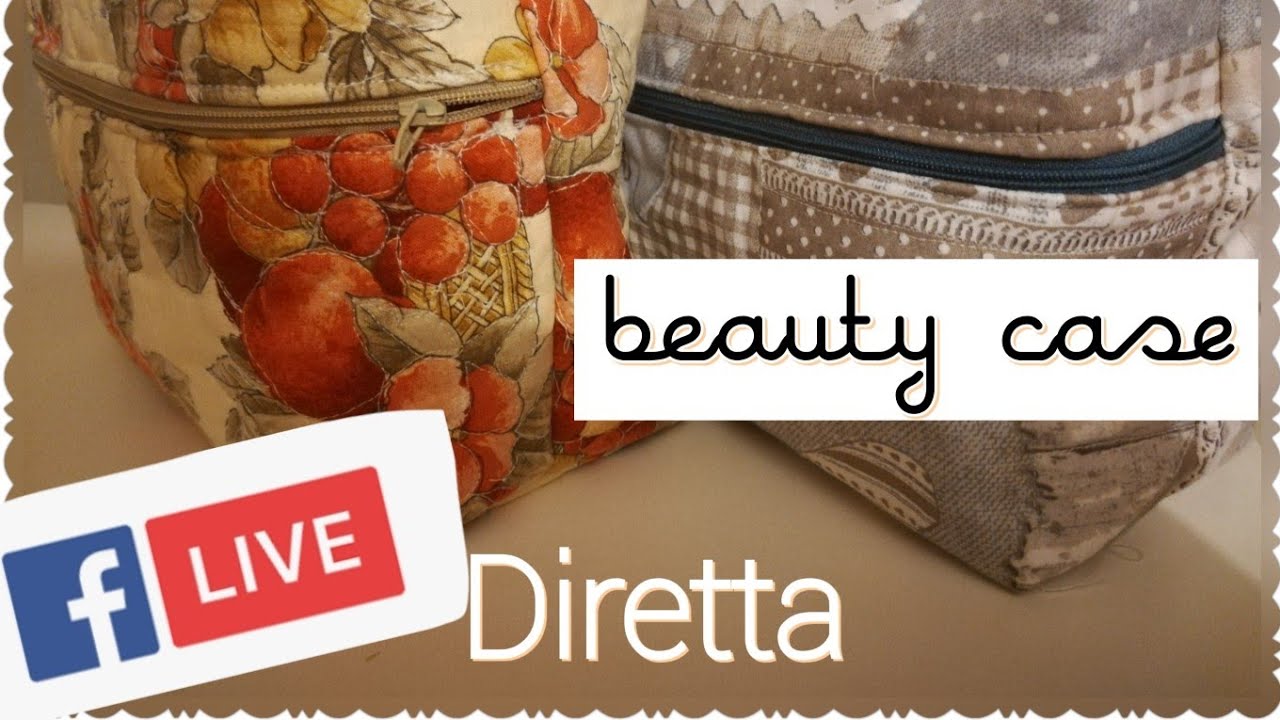Eli Crea con Noi in diretta Facebook- Beauty Case progetto cucito creativo