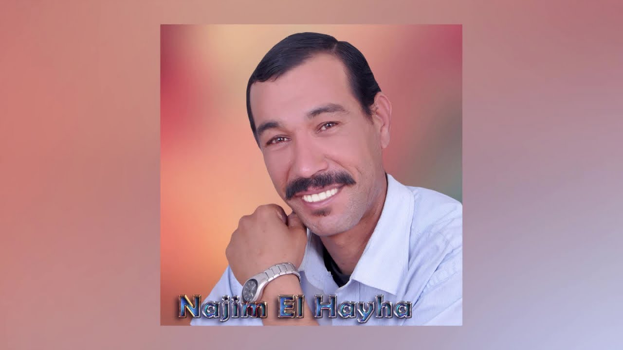 Najim El Hayha - Tashaqad Abrid (Full Album)