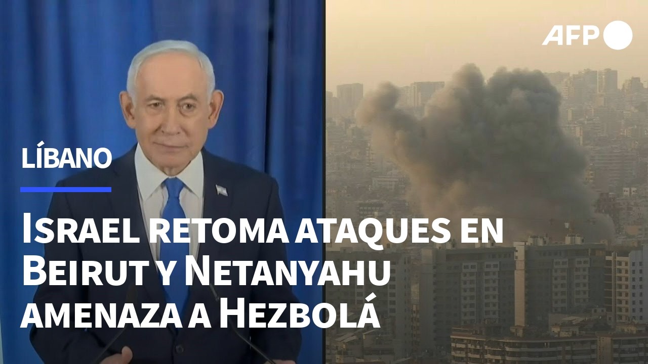 Israel reanuda bombardeos sobre Beirut mientras Netanyahu promete línea dura contra Hezbolá | AFP