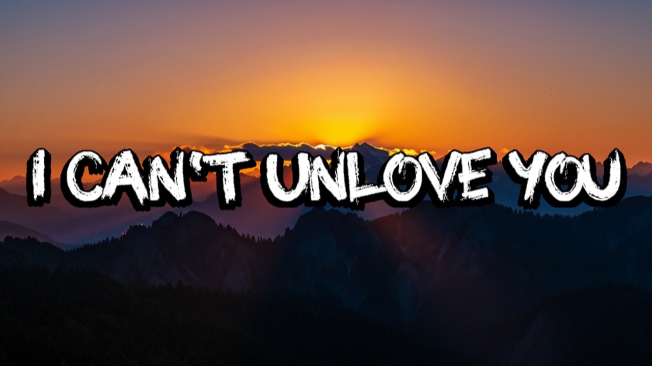 I Can&rsquo;t Unlove You -Tony Sun (lyric)
