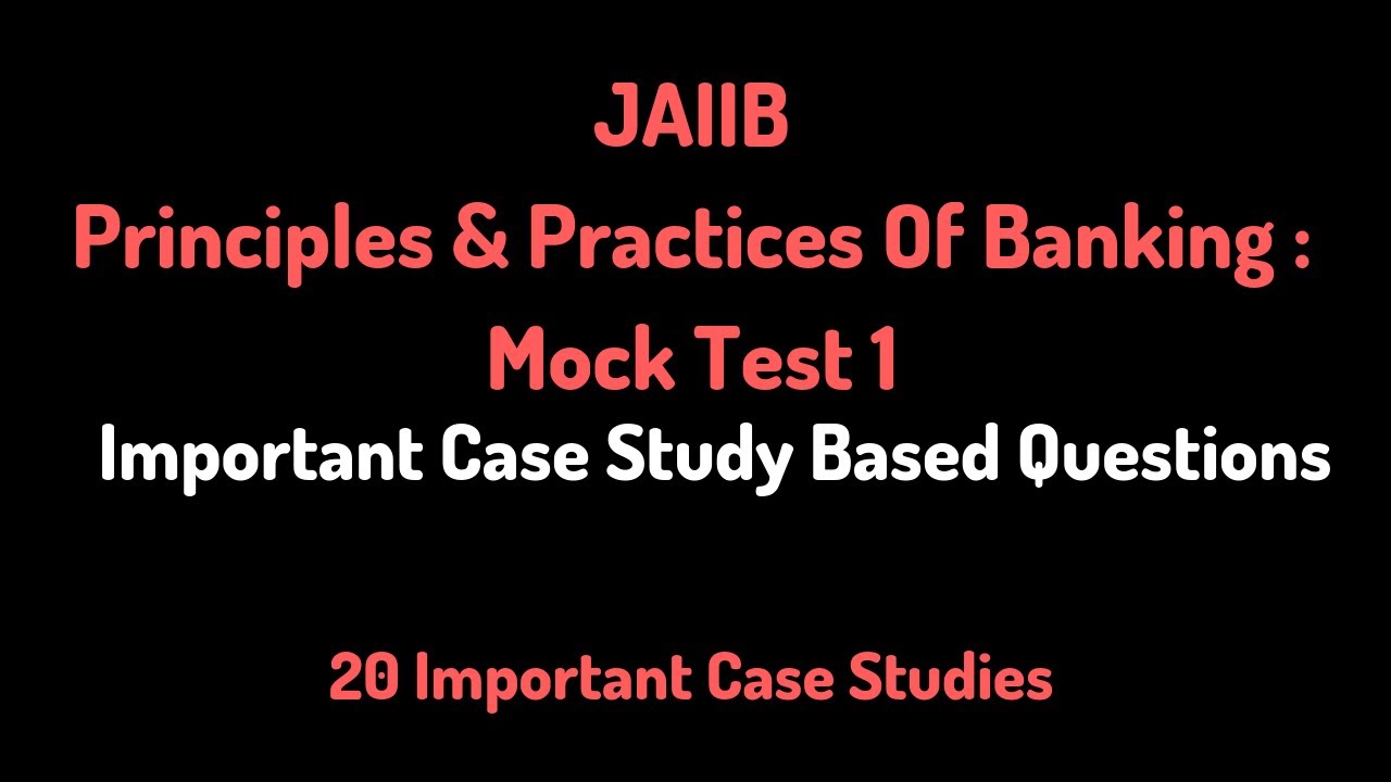 JAIIB 2026 Mock Test 1 | Principles And Practices Of Banking | Case Study Based Important Questions