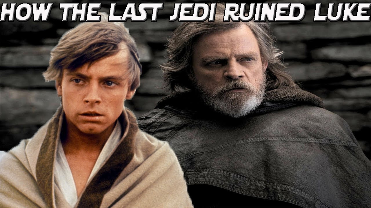 The Last Jedi ruined Luke Skywalker