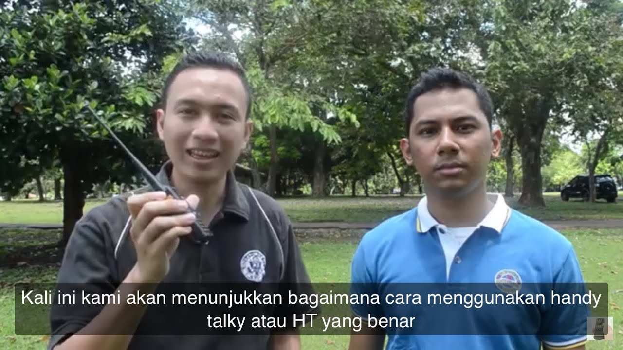 [TUTORIAL] Menggunakan Handy Talky / Handie Talkie / Handy Talkie (HT)