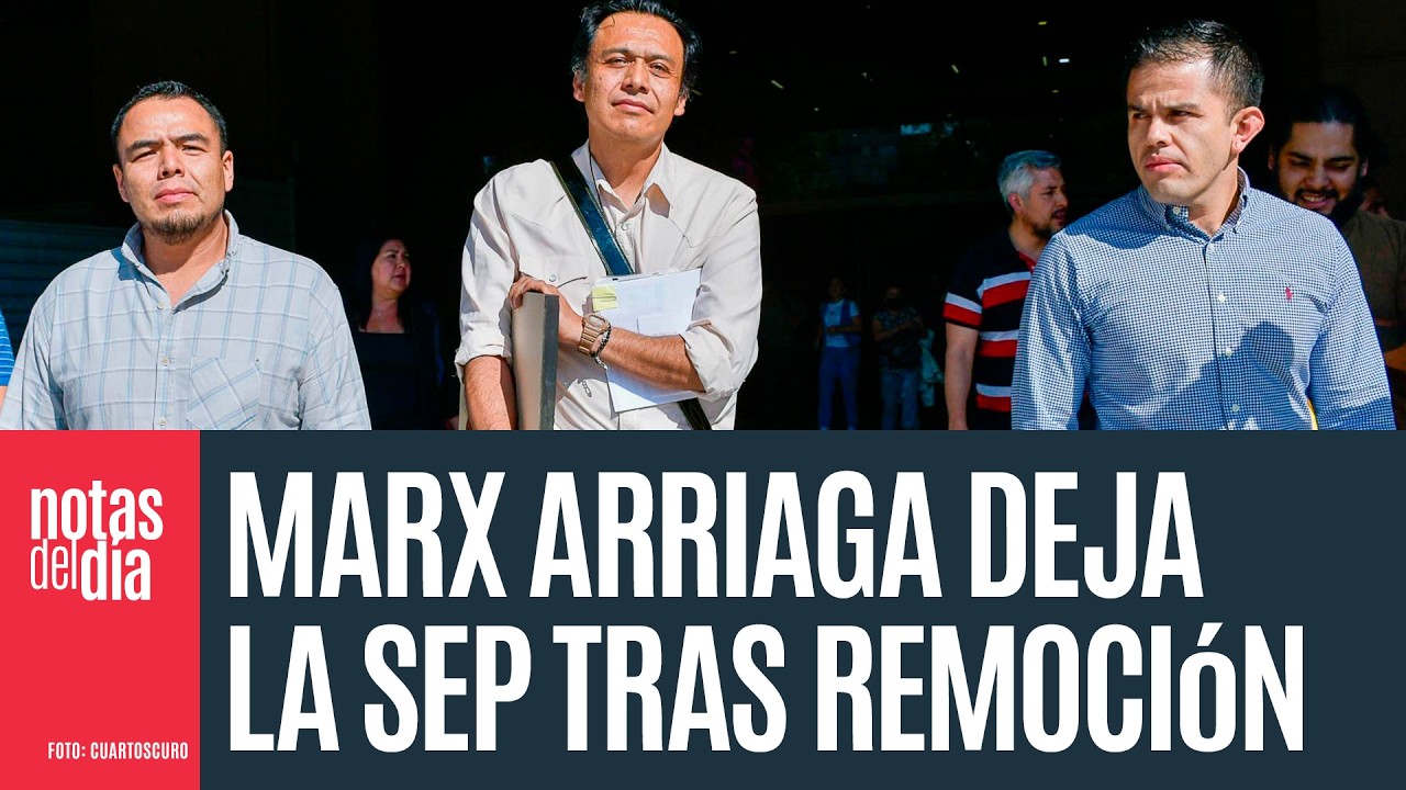 Marx Arriaga deja su encierro en la SEP, después de 4 días. Le notifican remoción