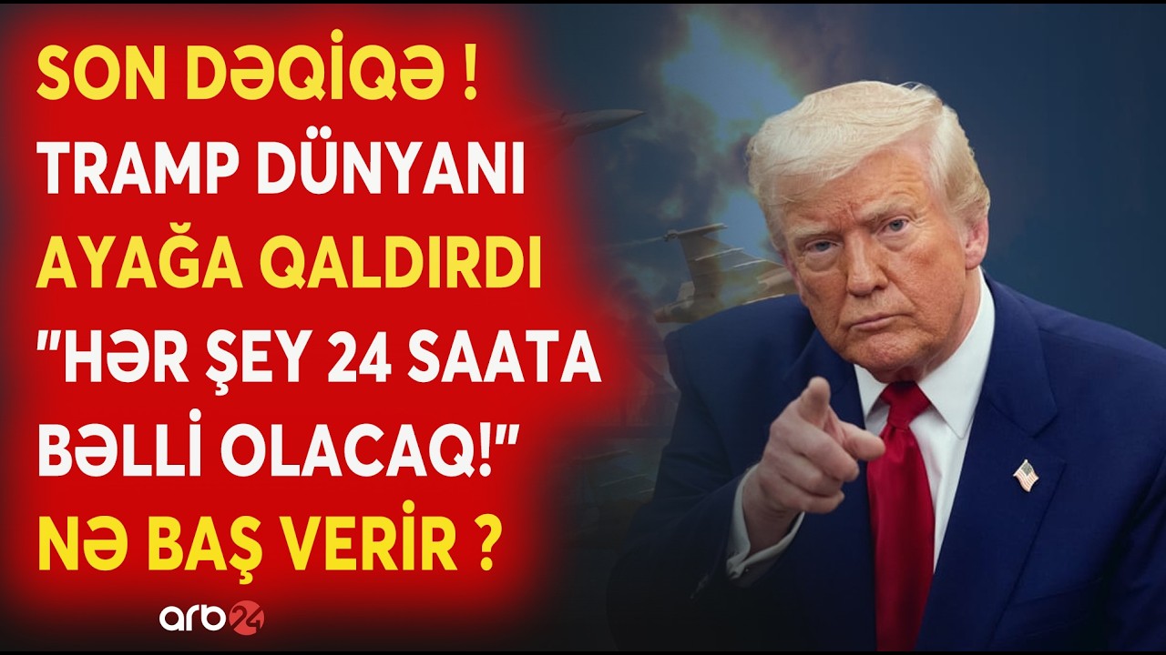 SON DƏQİQƏ! TRAMP D&Uuml;NYANI AYAĞA QALDIRDI! - ABŞ və İranın 