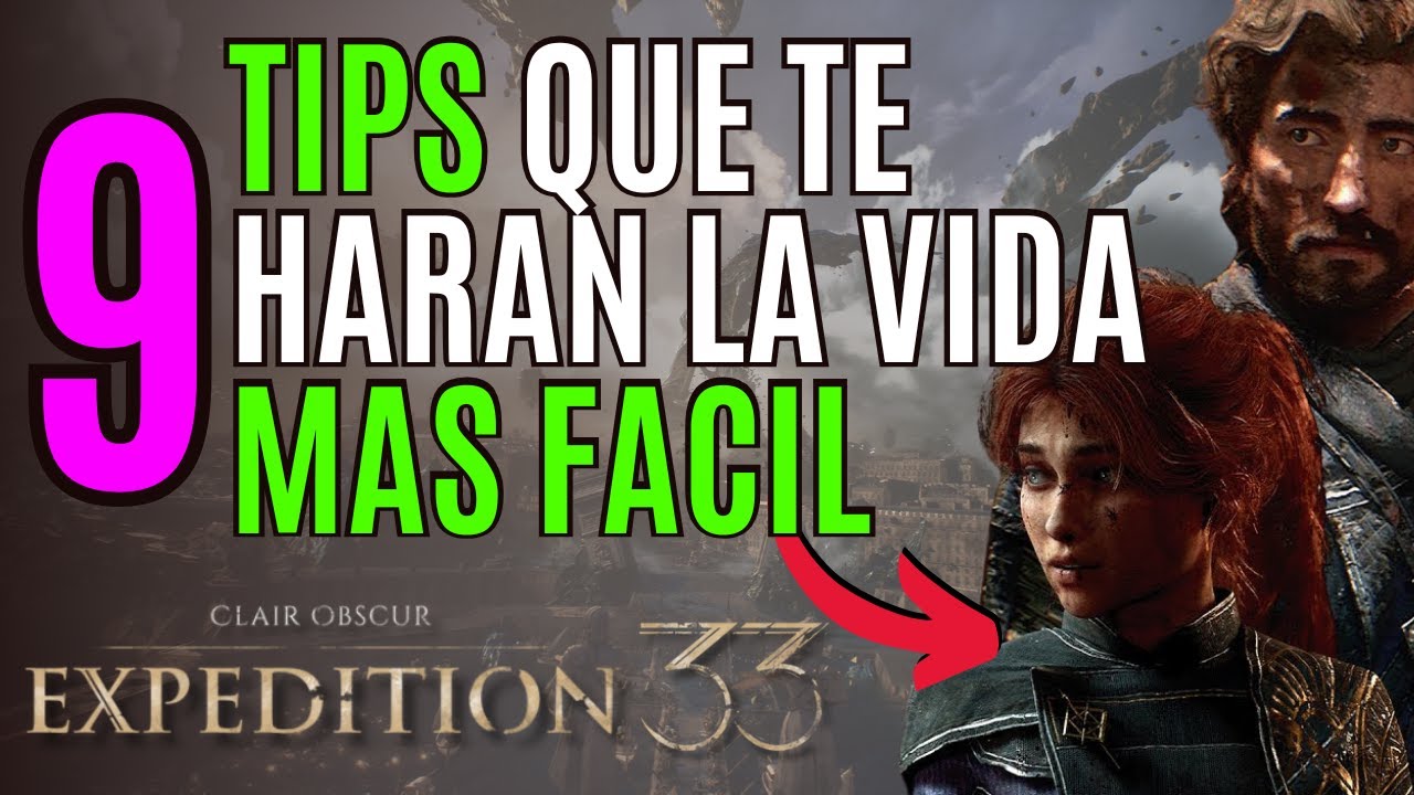 EXPEDITION 33 🚨 9 COSAS que hubiera QUERIDO SABER ANTES de INICIAR EXPEDITION 33 🚨TIPS y MÁS