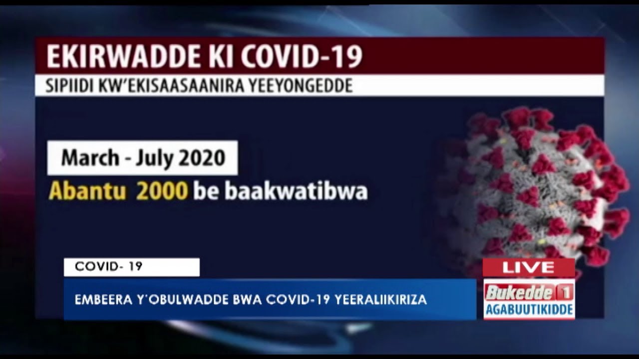 Agabuutikdde:  COVID19: Abantu abaakafa abulwadde bwa Covide-19 baweze 225 .