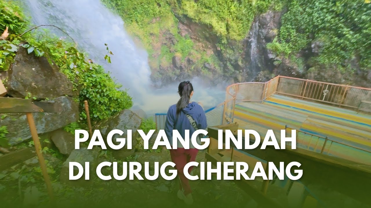 PAGI YANG INDAH DI CURUG CIHERANG