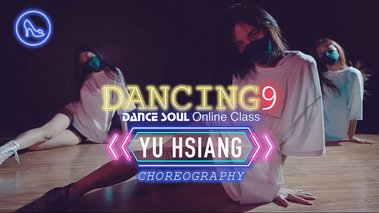 Dancing9 | 舞魂線上教學EP40 | Choreography by Yu Hsiang  |鈺翔老師