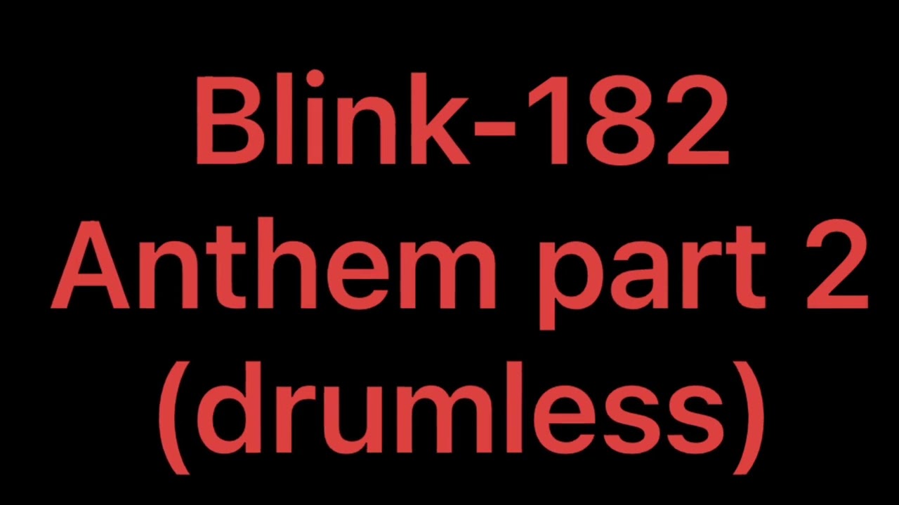 Blink-182 - Anthem Part 2 (drumless)