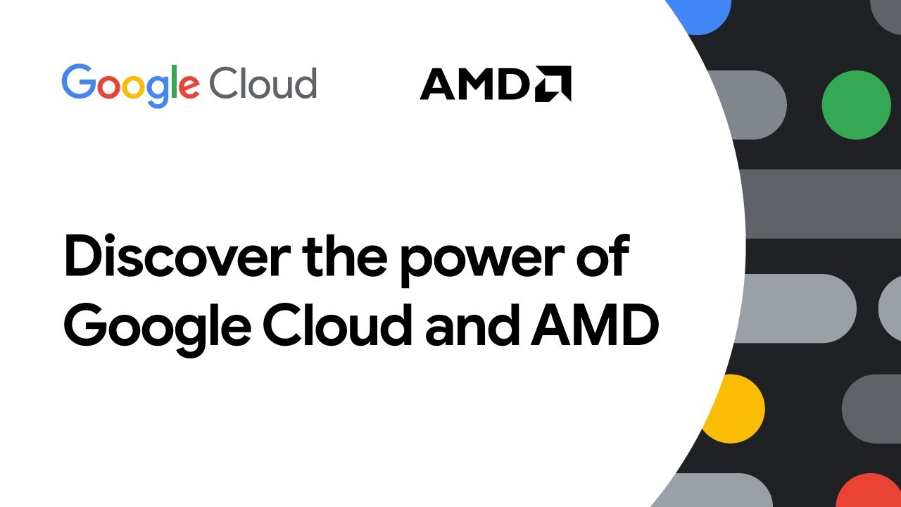 Harness the power of AMD processors for Google Cloud workloads
