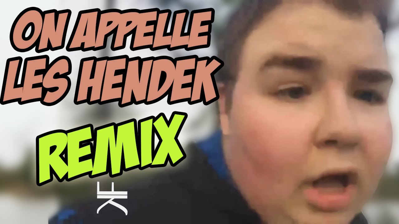 ON APPELLE LES HENDEK (REMIX)