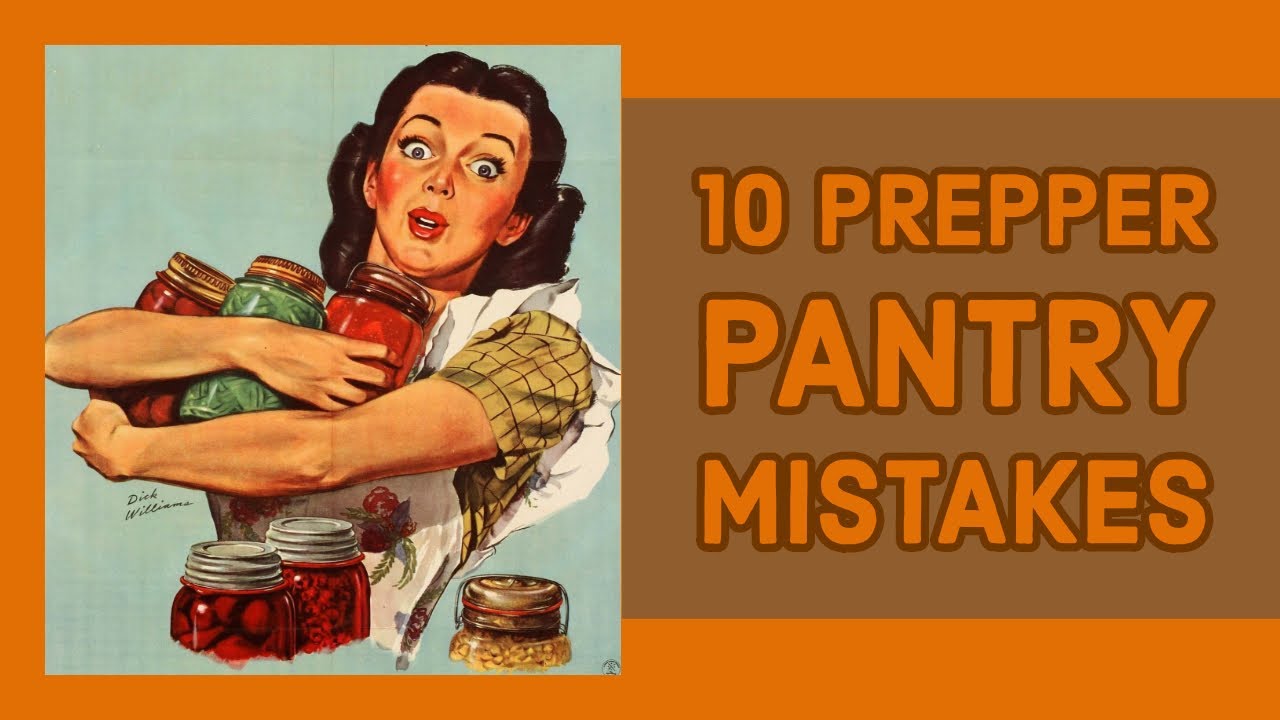 10 Prepper Pantry Mistakes