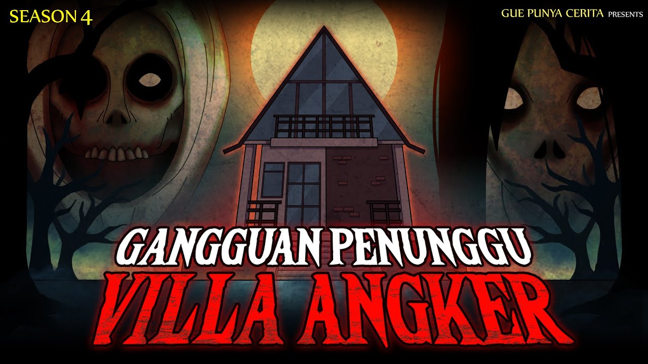 GANGGUAN PENUNGGU VILLA ANGKER | Gue Punya Cerita | Kisah Nyata | SEASON 4