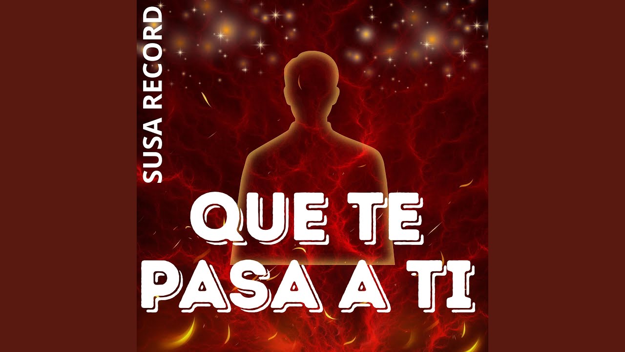 Que te pasa a ti