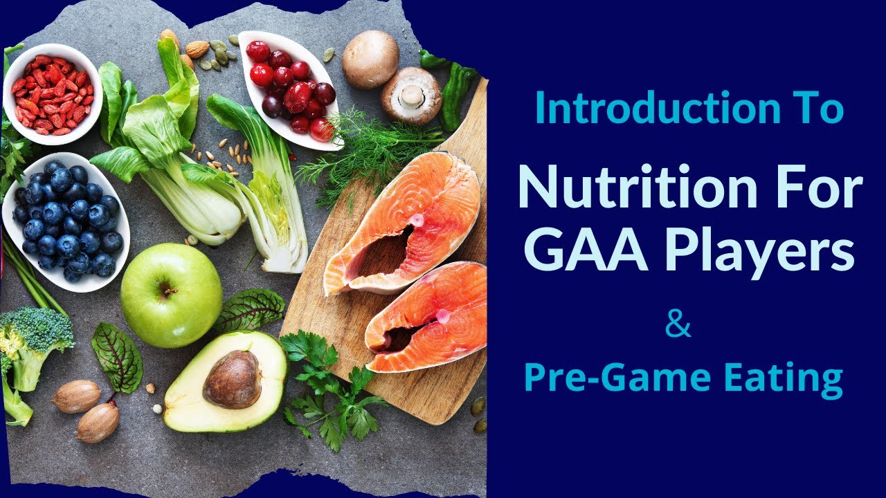 GAA Nutrition - An Introduction For Health & Performance