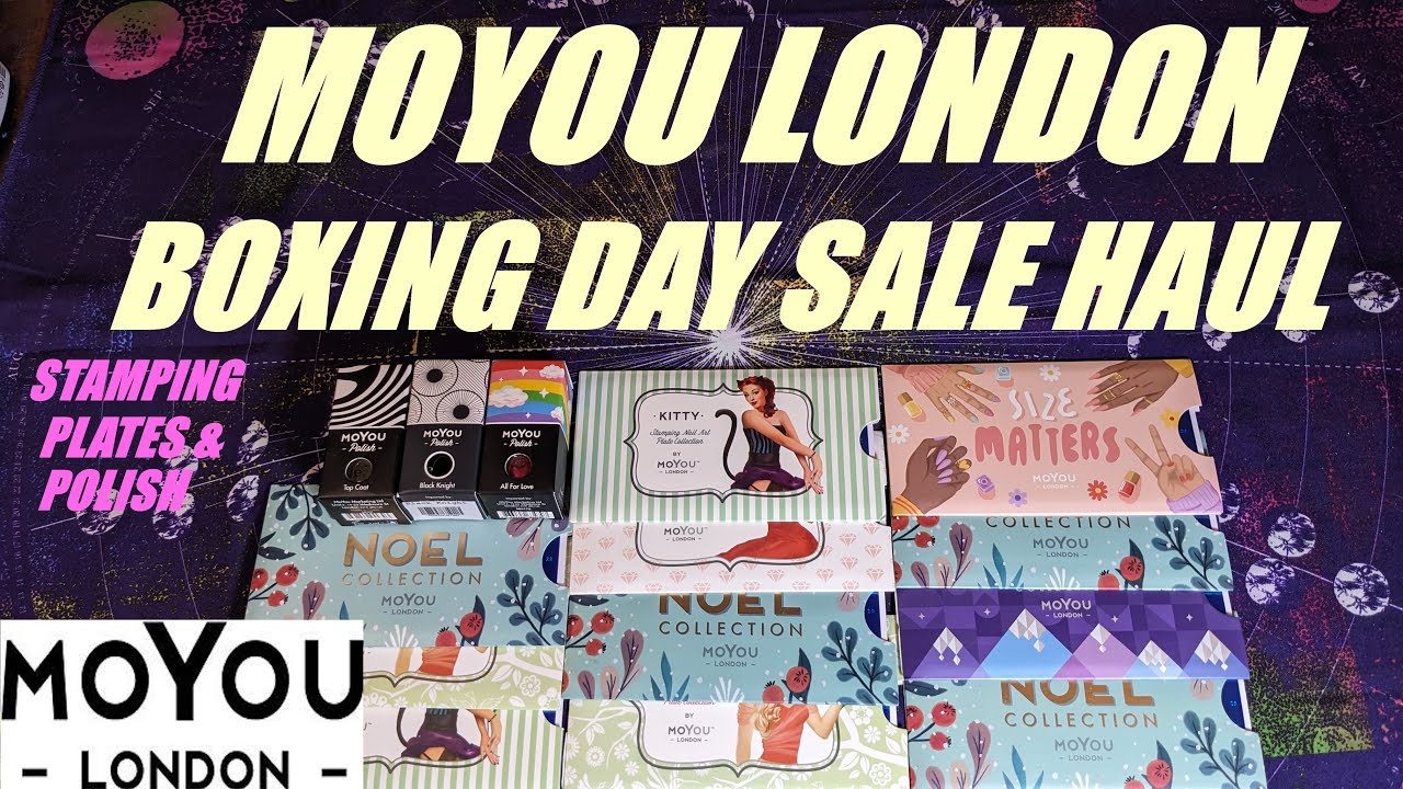 MOYOU LONDON BOXING DAY HAUL/STAMPING PLATES & NAIL POLISH💅