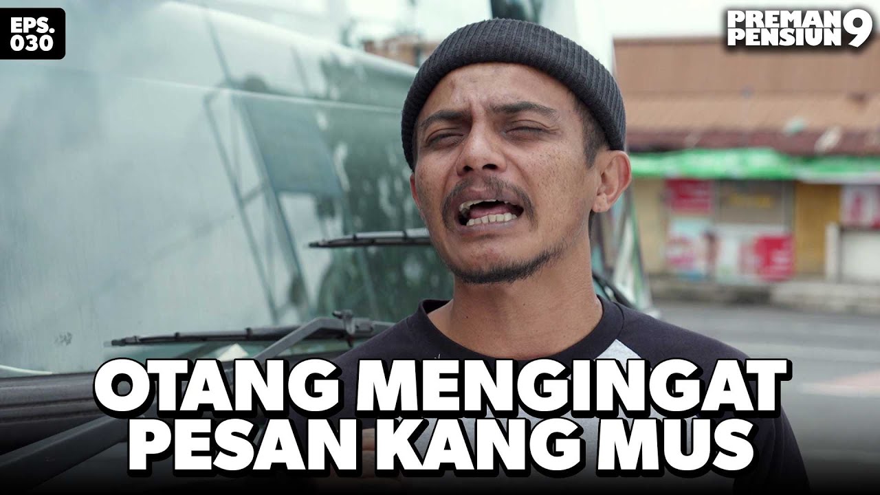 Otang Memegang Teguh Prinsip Para Seniornya - PREMAN PENSIUN 9 | Eps 30 Part 1