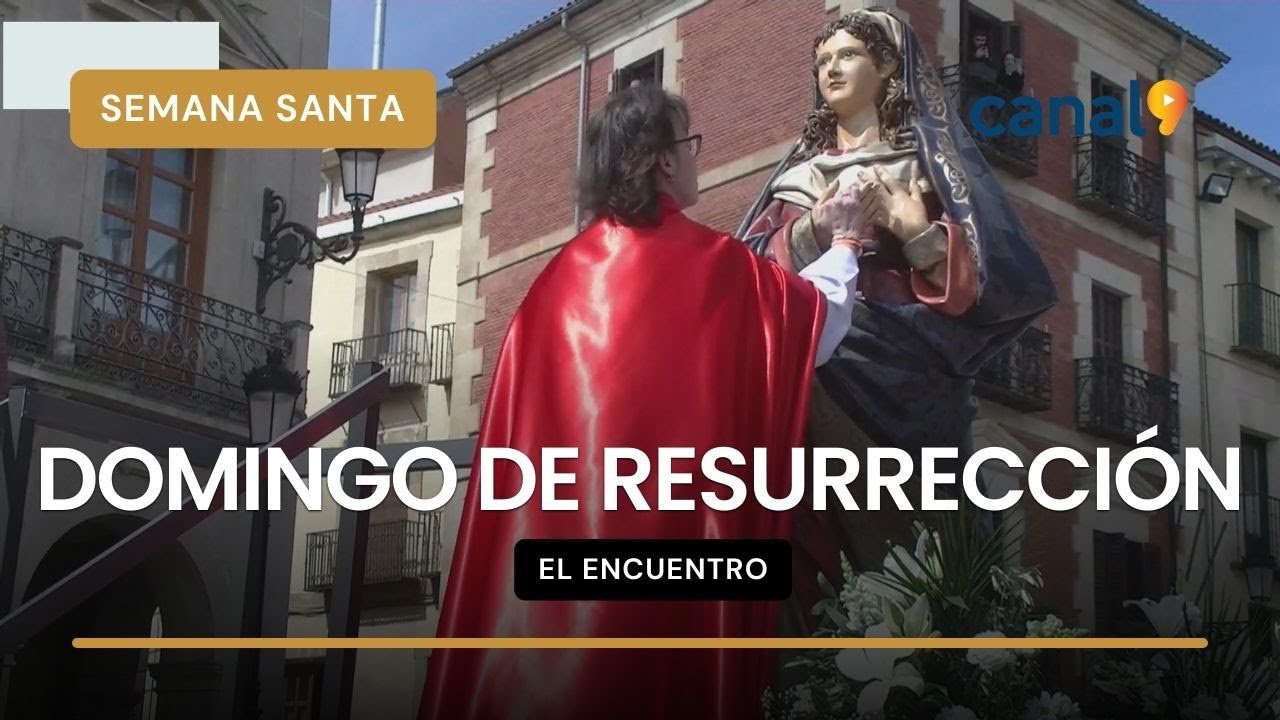 SEMANA SANTA DE SORIA 2025: Domingo de Resurrección - El Encuentro