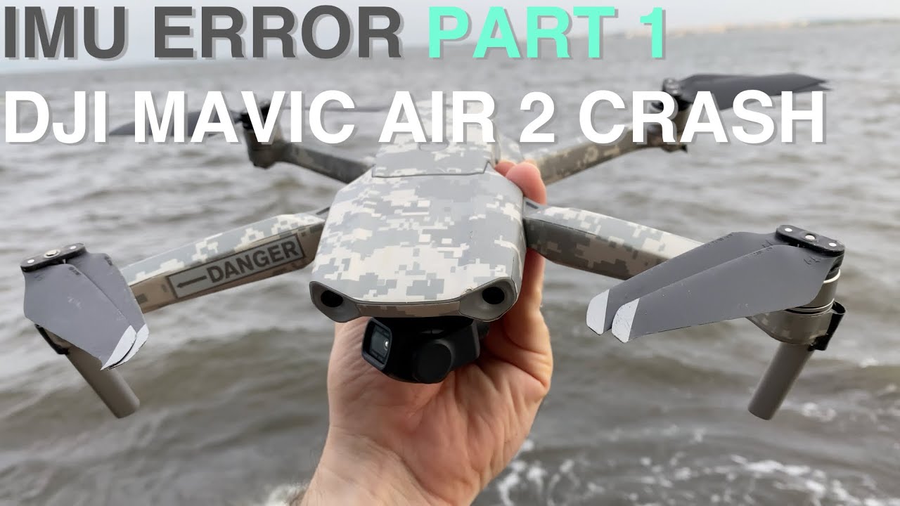 IMU ERROR | CRASH DJI Mavic Air 2 |  PART 1
