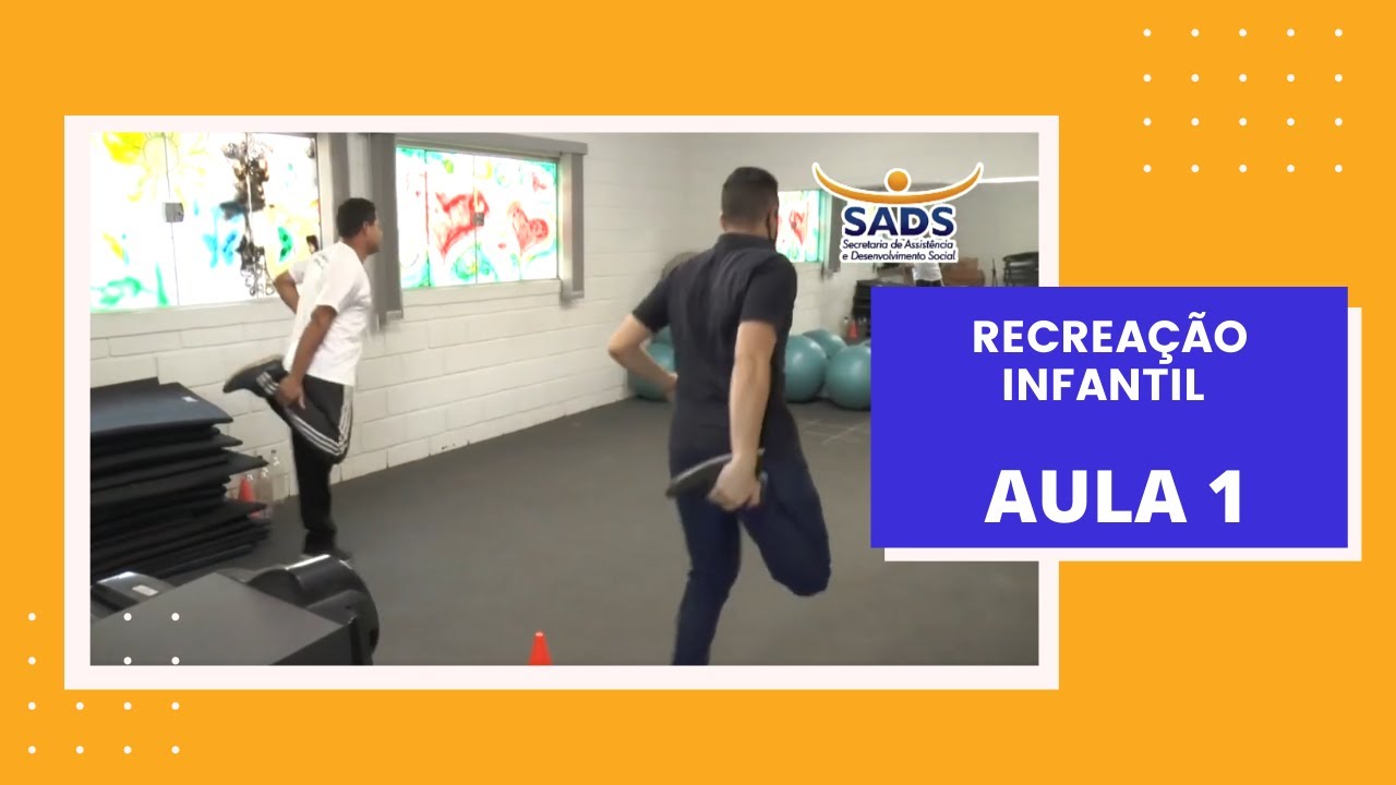 Recreação Infantil I Prof° Jaime - Aula 1 I Atividade Física SADS Leme