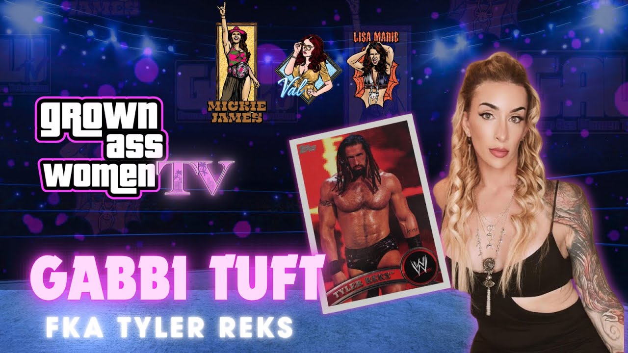 Gabbi Tuft FKA WWE Superstar Tyler Reks