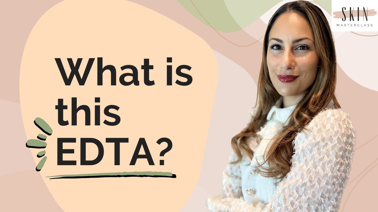 Chelating agent EDTA covered by Skin Masterclass