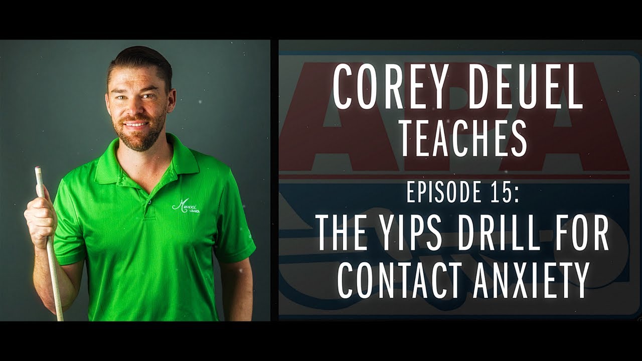 Corey Deuel - Ep 15 - The Yips Drill for Contact Anxiety - Pool Tips - Billiard Training