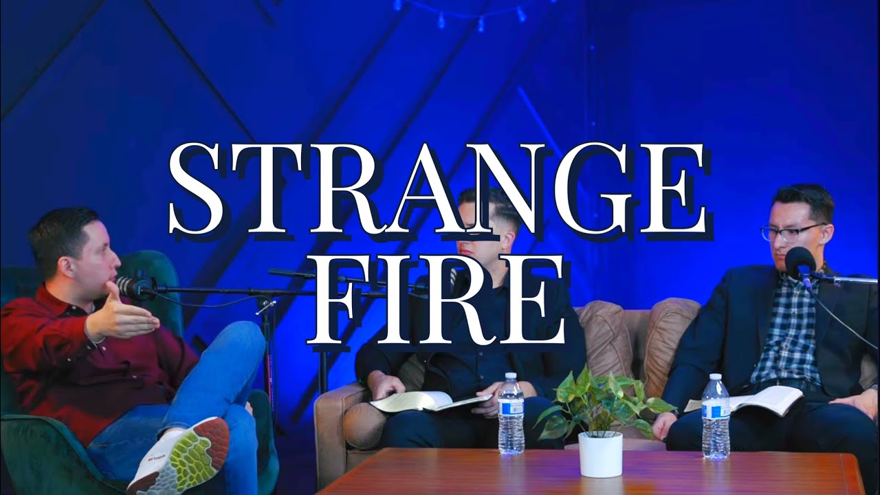 Ep. 38 - Strange Fire (feat. David Puentes)