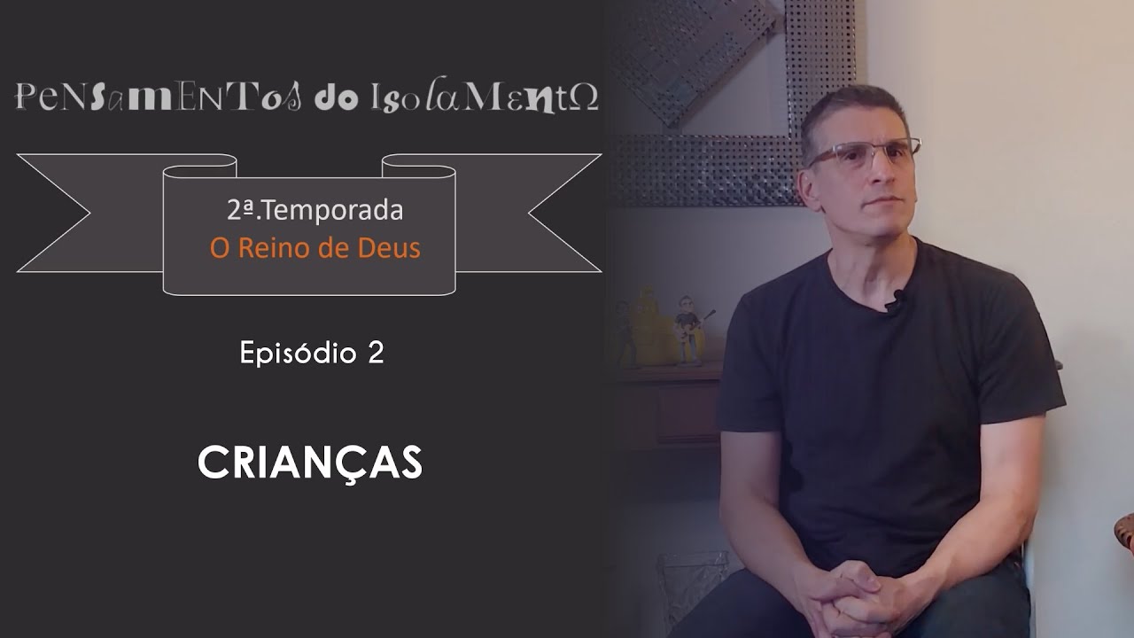 #02 - Crianças - Zé Bruno - Pensamentos do Isolamento T2
