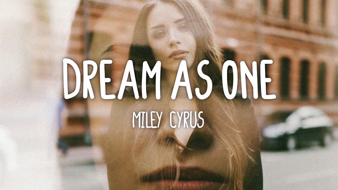 Miley Cyrus - Dream As One (Lyrics)