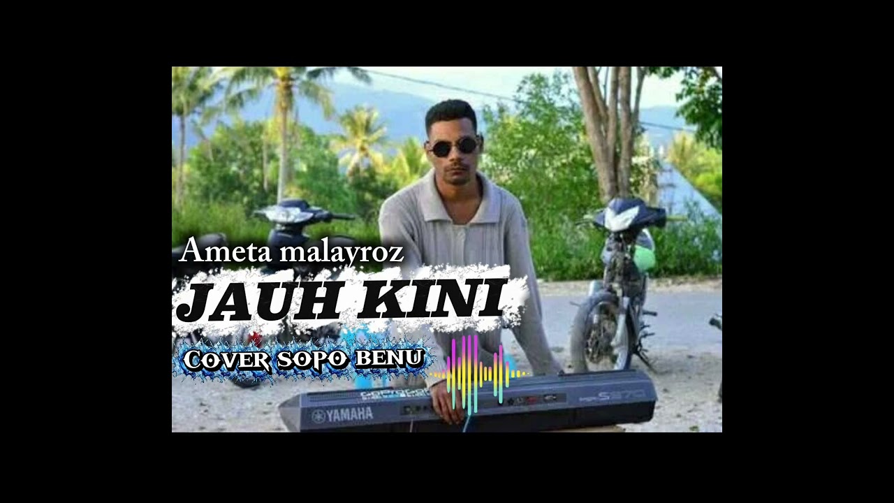 JAUH KINI // cipt. Ameta malayroz   ////                            Cover sopo benu🔥🔥