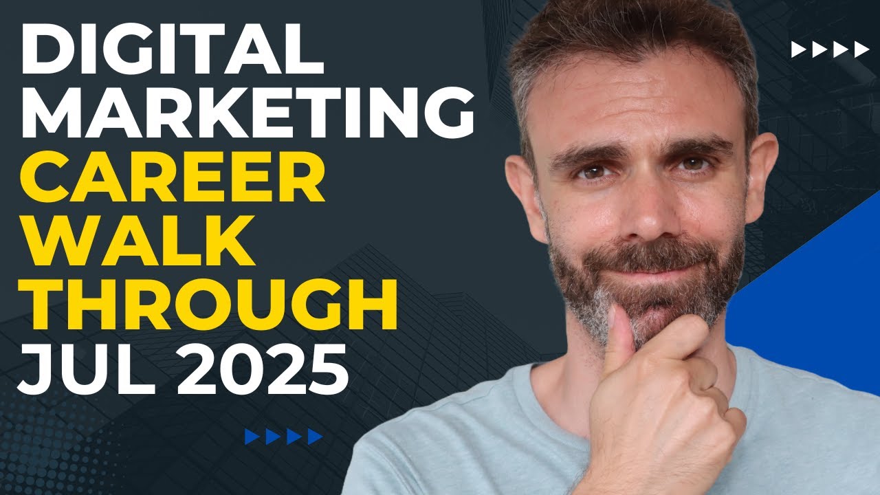 Digital Marketing Career Walkthrough July 2025