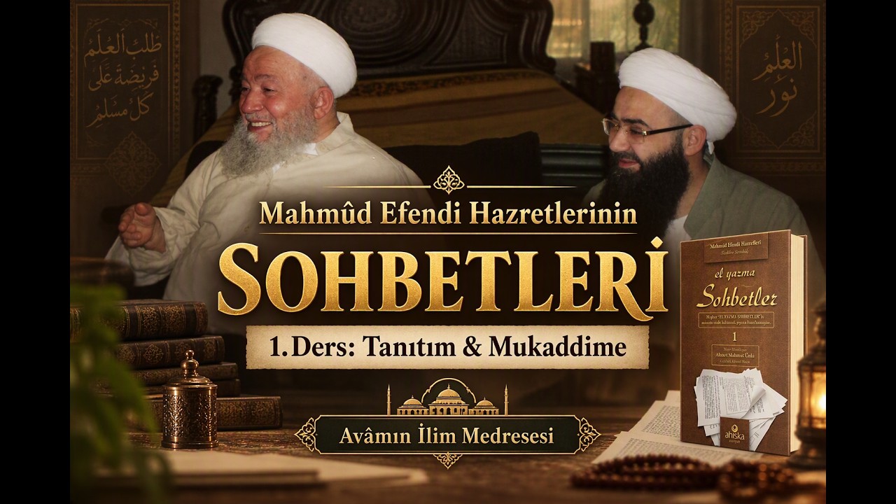Sohbetler | Mukaddime (1.Ders):  Kitaplarda Yazılmayan, Alimlerden Duyulmayan İlimler