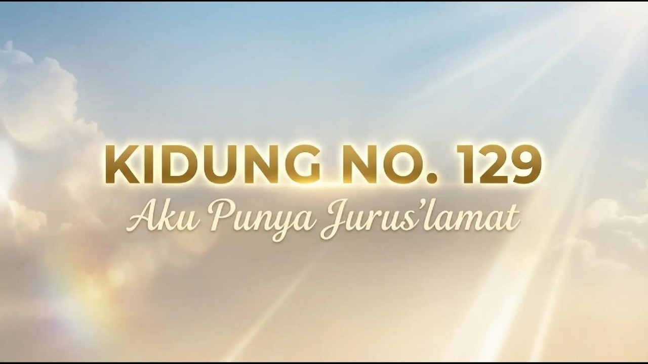 Kidung No. 129 - Aku Punya Jurus'lamat