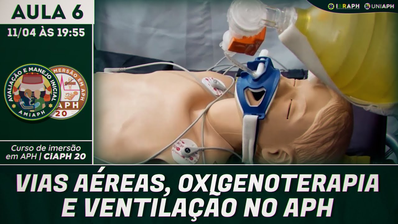 AULA 6 | CiAPH20 | Vias aéreas, Oxigenoterapia e Ventilação no APH