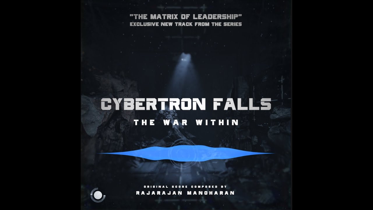 The Matrix Of Leadership (EXCLUSIVE SINGLE) | Cybertron Falls : The War Within
