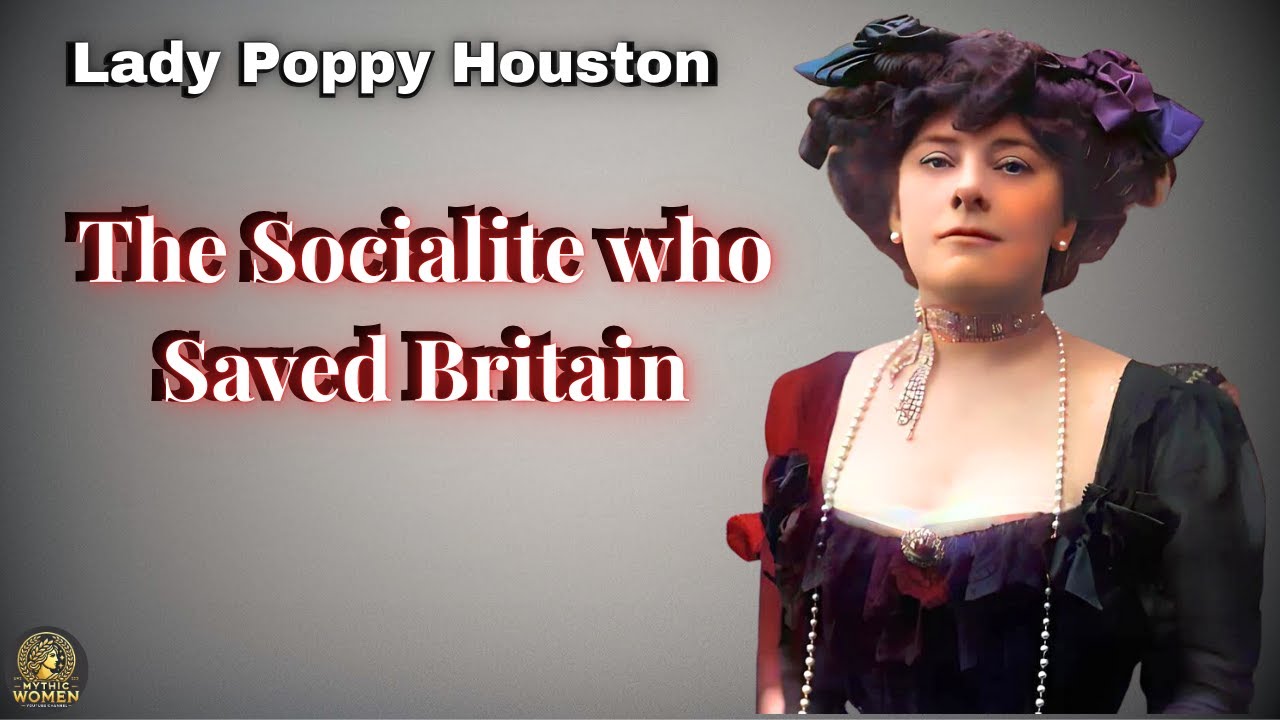 The Scandalous Socialite Who Saved Britain: Lady Poppy Houston