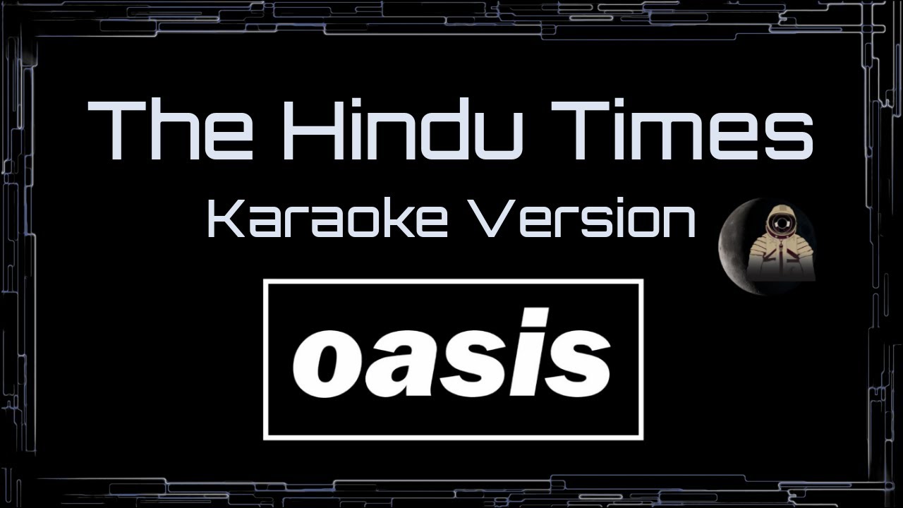 Oasis • The Hindu Times (CC Karaoke / Instrumental) [UVR]