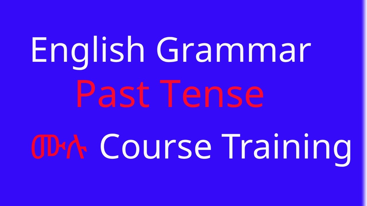 5. English Grammar Past Tenses Full Course: Past Tenses Easily (Primary to University)