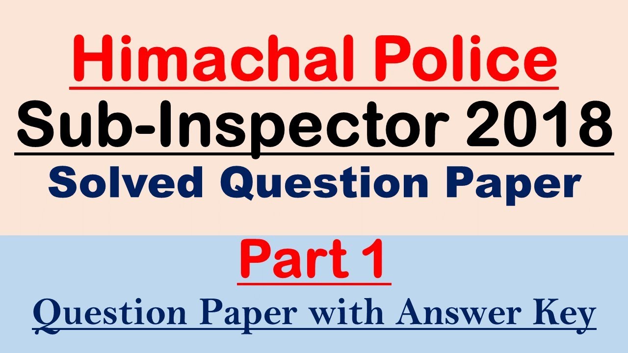 HP Sub Inspector Police 2018(Pre)Solved Question Paper | Part 1 | Answer Key | Exam Date-20.05.2018