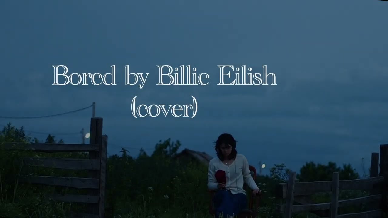 Bored by Billie Eilish (very slow cover) ft. mosquitoes (yes I will complain)