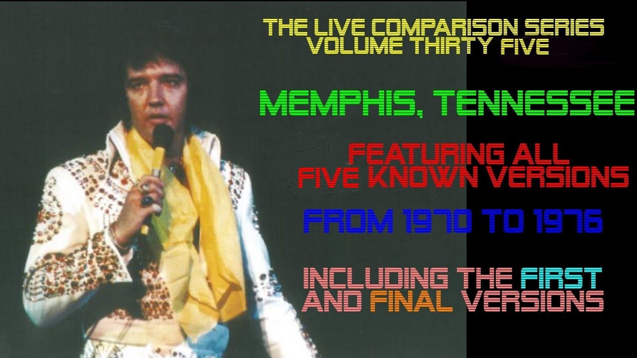 Elvis Presley - Memphis, Tennessee - The Live Comparison Series - Volume Thirty Five