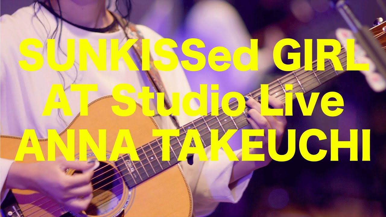 Anna Takeuchi - SUNKISSed GIRL (Studio Live)