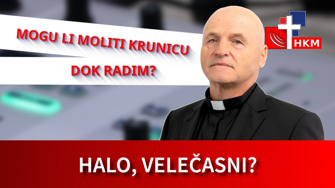 Mogu li se moliti dok radim? - Halo, velečasni?